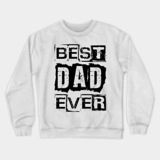 Best Dad Ever Crewneck Sweatshirt